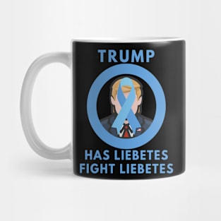 TRUMP HAS LIEBETES FIGHT LIEBETES Mug